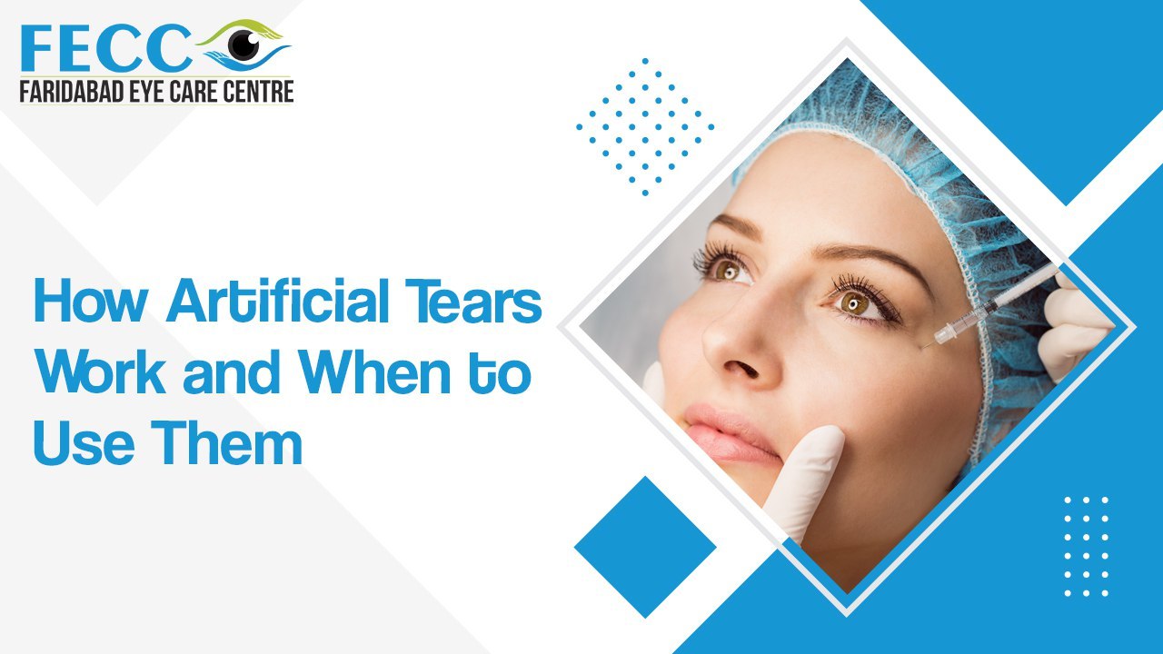 How Artificial Tears Work and When to Use Them